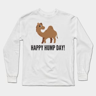 Happy Hump Day Dark Humor Adulting is Hard for Little Camel Funny Employee Motivational Quote Long Sleeve T-Shirt